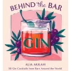 Ampersand Books*Behind The Bar: Gin: 50 Gin Cocktails From Bars Around The World