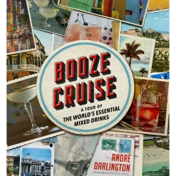 Manda Group - Hachette Books*Booze Cruise: A Tour Of The World's Essential Mixed Drinks