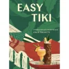 Penguin Random House Tiki*Easy Tiki: A Modern Revival With 60 Recipes