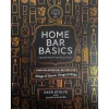 Dave Stolte Books*Home Bar Basics (And Not So Basics): Over 200 Essential Recipes For Slings & Sours, Grogs & Nogs