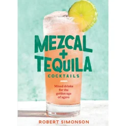 Penguin Random House Books*Mezcal And Tequila Cocktails: Mixed Drinks For The Golden Age Of Agave