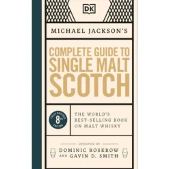 Penguin Random House Books*Michael Jackson's Complete Guide To Single Malt Scotch: 8Th Edition
