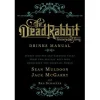 Harper Collins Books*The Dead Rabbit Drinks Manual: Secret Recipes And Barroom Tales From Two Belfast Boys Who Conquered The Cocktail World