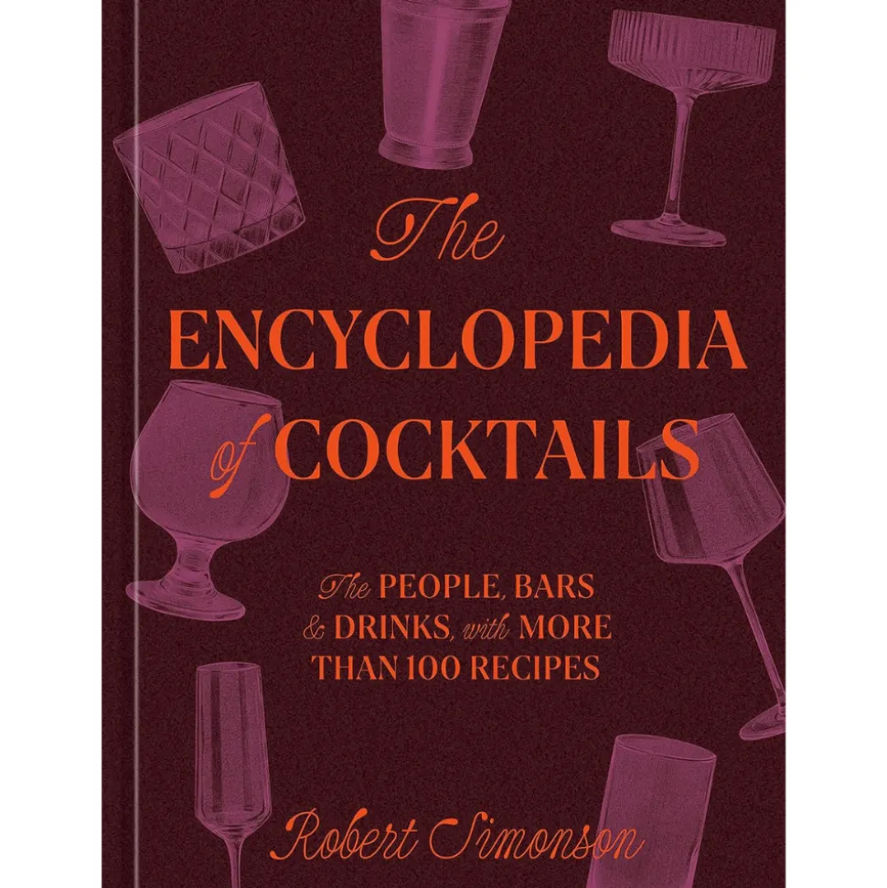 Penguin Random House Books*The Encyclopedia Of Cocktails: The People, Bars & Drinks, With More Than 100 Recipes