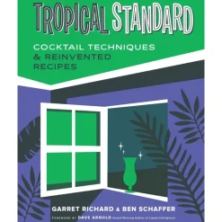 Penguin Random House Books*Tropical Standard: Cocktail Techniques & Reinvented Recipes