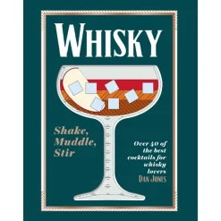 Ampersand Books*Whisky: Shake, Muddle, Stir Over 40 Of The Best Cocktails For Whisky Lovers